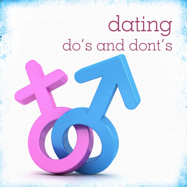 Dating do's and dont's