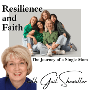 A smiling group of diverse women gathered together, symbolizing resilience and support among single mothers, with the words 'Resilience and Faith' and 'The Journey of a Single Mom' prominently displayed, featuring Gail Showalter.