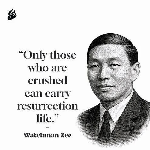 Black and white portrait of Watchman Nee with a quote: 'Only those who are crushed can carry resurrection life.'